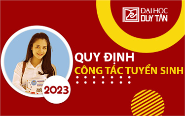 Quy định Công tác Tuyển sinh Đại học tại Trường Đại Học Duy Tân từ Khóa Tuyển sinh 2023